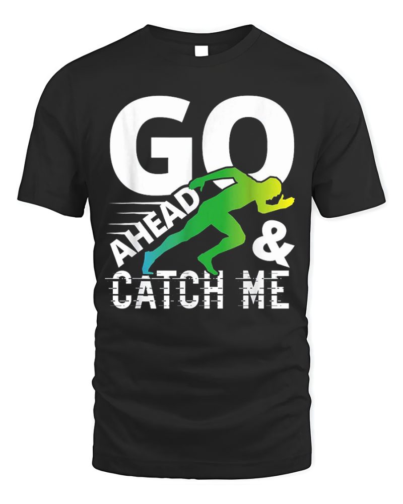 Fitness Themed Graphics Tee Go Ahead Catch Me Color Black