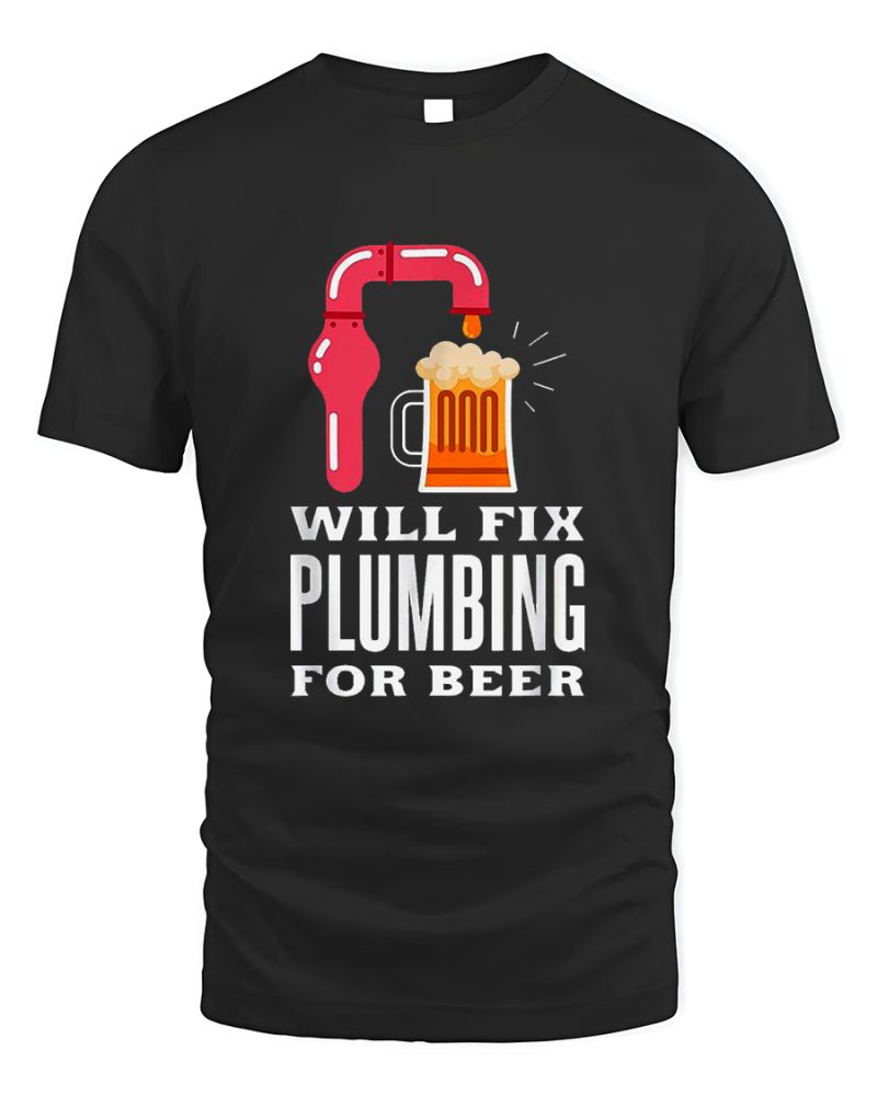Simple patterned t-shirt Will Fix Plumbing For Beer color Black